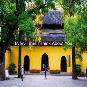 Every Time I Think About You - Piano Mood 钢琴心情