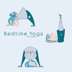 Bedtime Yoga for Kids: Bain bébé, Curing Zen, Unwinding Massage - Therapy Music Sanctuary