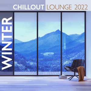 Winter Chillout Lounge 2022 - Chili House