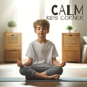 Calm Kids Corner: Meditative Adventures for Little Ones - Children Mindfulness Universe