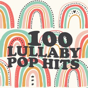 100 Lullaby Pop Hits - Lullaby Players