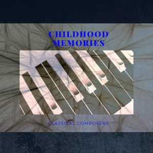 Childhood Memories: Classical Composers - Spring Music