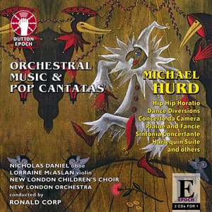 M. Hurd: Orchestral Music & Pop Cantatas - Michael Hurd