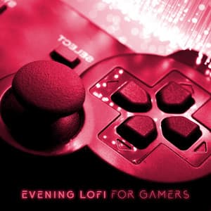 Evening Lofi for Gamers: Laid-Back Chillout Music, Cool Background for Streaming - Chillout Music Ensemble
