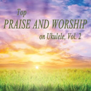 Top Praise and Worship on Ukulele, Vol. 2 - Matt Carlson