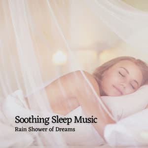 Soothing Sleep Music: Rain Shower of Dreams - Waterfall Sound