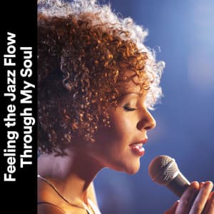 Feeling the Jazz Flow Through My Soul - Jazz for Hotel Lobbies