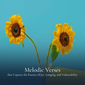 Melodic Verses that Capture the Essence of joy, Longing, and Vulnerability - #Calming