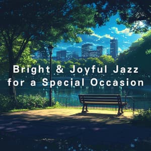 Bright & Joyful Jazz for a Special Occasion - LOVE BOSSA