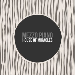 House of Miracles - Mezzo Piano