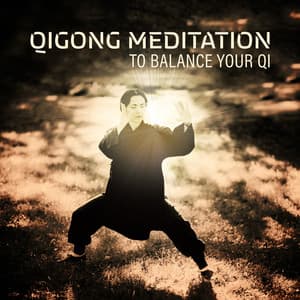 Qigong Meditation to Balance Your Qi: Restore Inner Energy - Chakra Meditation Universe