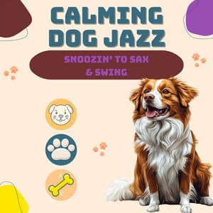 Snoozin' to Sax & Swing - Calming Dog Jazz