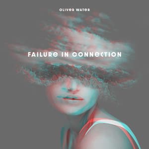 Failure in Connection - Oliver Water