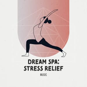 Dream Spa: Stress Relief Music - Solara Dawn