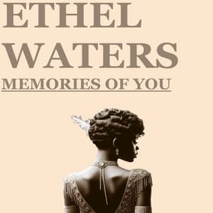 Memories of You - Ethel Waters