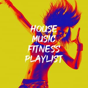 House Music Fitness Playlist - House Music