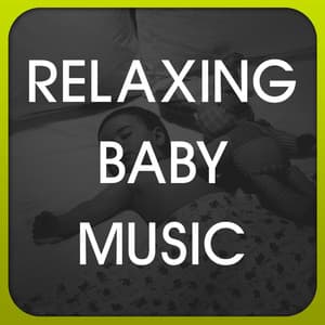 Relaxing Baby Music - Relaxing Baby Music