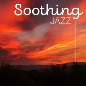 Soothing Jazz: Unwind in the Afternoon - Soft Jazz Music