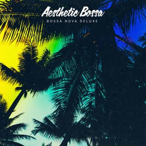 Aesthetic Bossa - Bossa Nova Deluxe