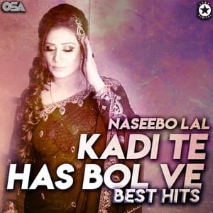 Kadi Te Has Bol Ve - Naseebo Lal