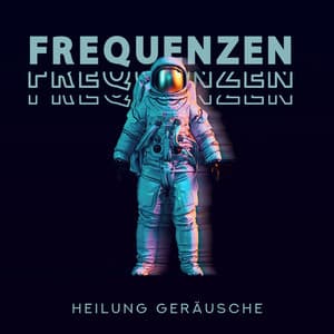 Frequenzen Heilung Geräusche: Natürliches weißes Rauschen, Schlafenszeit in der Umgebungs, Mystische Reise - Musik für die Seele Universum