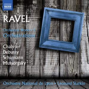Ravel: Orchestral Works, Vol. 3 – Orchestrations - Maurice Ravel