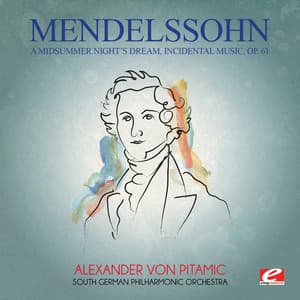 Mendelssohn: A Midsummer Night's Dream, Incidental Music, Op. 61 - Felix Mendelssohn