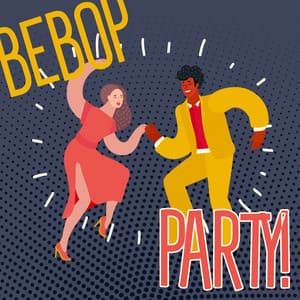 Bebop Party! Happy Jazz For An Amazing Day - Bebop Club