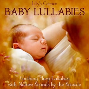 Baby Lullabies: Soothing Harp Lullabies with Nature Sounds by the Seaside - Lily's Corner