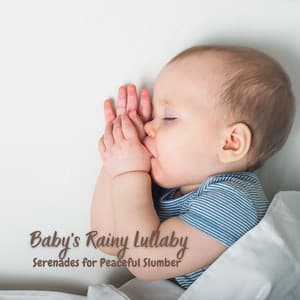 Baby's Rainy Lullaby: Serenades for Peaceful Slumber - Rain Games