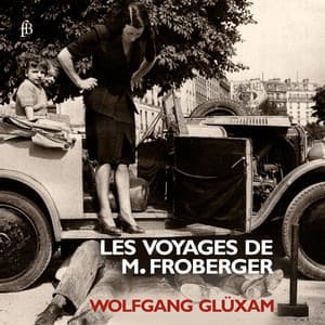 Les voyages de M. Froberger - Johann Jakob Froberger