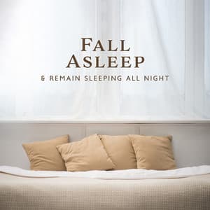 Fall Asleep & Remain Sleeping All Night - Sleeping Lullabies