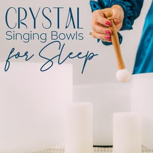 Crystal Singing Bowls for Sleep - Music For Absolute Sleep