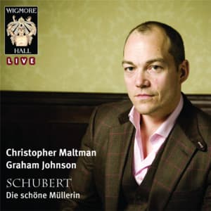 Schubert: Die schöne Müllerin - Wigmore Hall Live - Franz Schubert