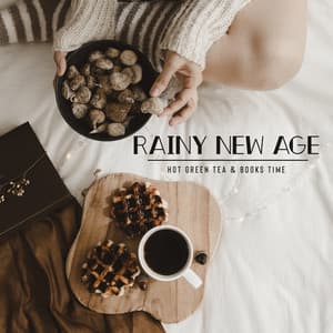 Rainy New Age – Cozy Sounds New Age, Hot Green Tea & Books Time - Rain Music!