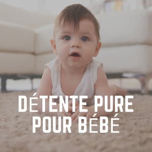 Détente Pure Pour Bébé - Comptines