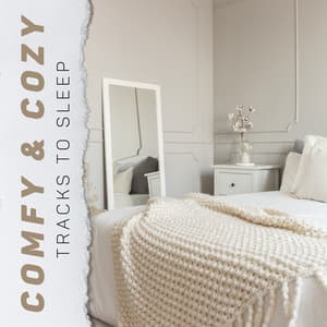 Comfy & Cozy Tracks to Sleep - Deep Sleep Sanctuary