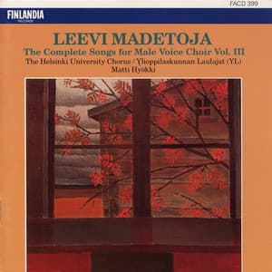 Leevi Madetoja: Complete Songs for Male Voice Choir Vol. 3 - Leevi Madetoja