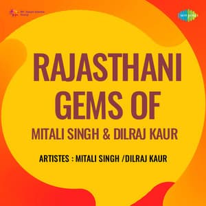 Rajasthani Gems of Mitali Singh and Dilraj Kaur - Mitali Singh