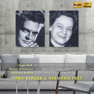 Wolf: Italienisches Liederbuch - Schumann: Frauenliebe und -leben, Op. 42 - Brahms: 4 Ernste Gesänge, Op. 121 - Erna Berger