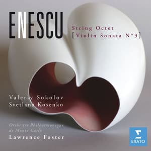 Enescu: String Octet & Violin Sonata No.3 - George Enescu