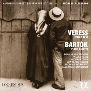 Veress: String Trio - Bartók: Piano Quintet - Nicolas Altstaedt