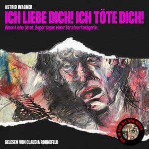 Ich liebe dich! Ich töte dich! - Astrid Wagner