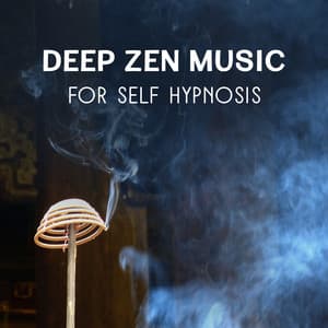 Deep Zen Music for Self Hypnosis – Best Relaxing Sounds for Buddhist Meditation, Spirituality, Activate Inner Power, Tibetan Singing Bowls - Peaceful Sounds Zone