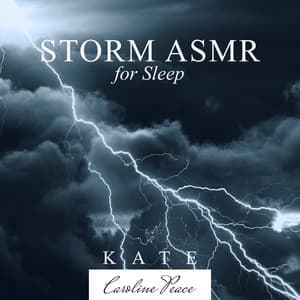 Storm ASMR for Sleep - Kate - Caroline Peace