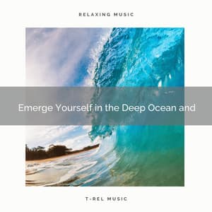 2020 Best: Emerge Yourself in the Deep Ocean and - The Ocean Waves Sounds