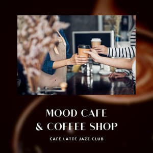 Mood Cafe & Coffee Shop - Coffee House Instrumental Jazz Playlist