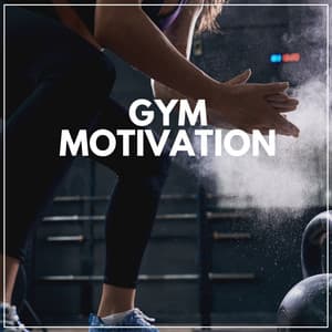Gym Motivation - Workout Music
