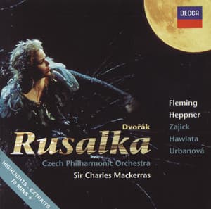 Dvorák: Rusalka - Highlights - Antonín Dvořák