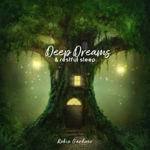 Deep Dreams & Restful Sleep: Tranquil Piano Music for Sleeping - Robin Gardner